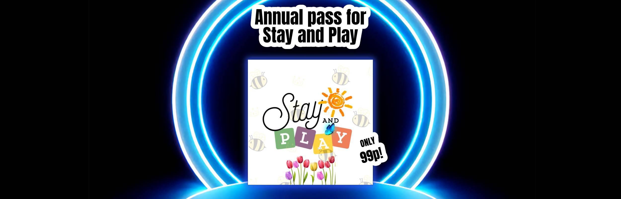 Annual pass for Stay and Play