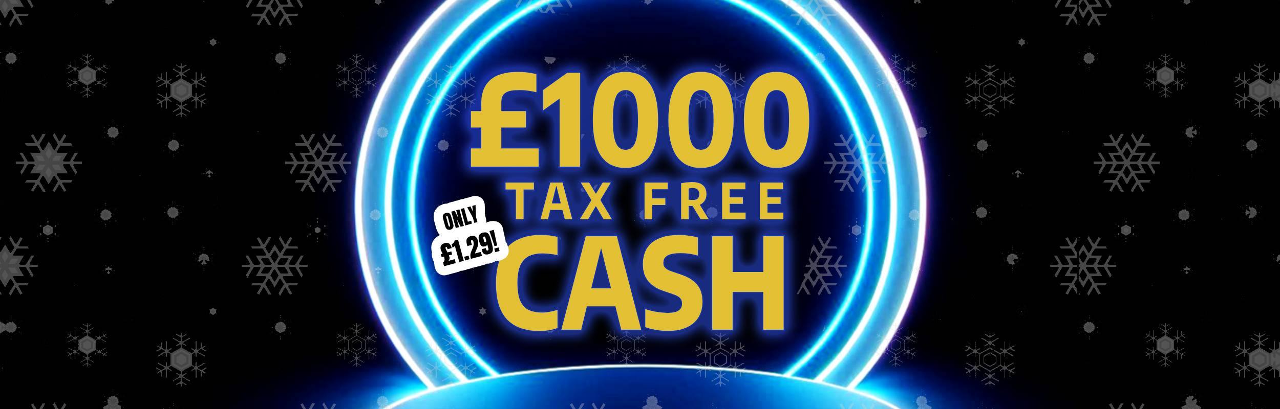 £1000 Tax Free Cash